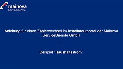 Blaue Folie mit Mainova-Logo, Text: "Anleitung zur Antragstellung für Zaehlerwechsel"