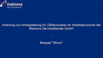 Blaue Folie mit Mainova-Logo, Text: "Anleitung zur Antragstellung für Zaehlerausbau"