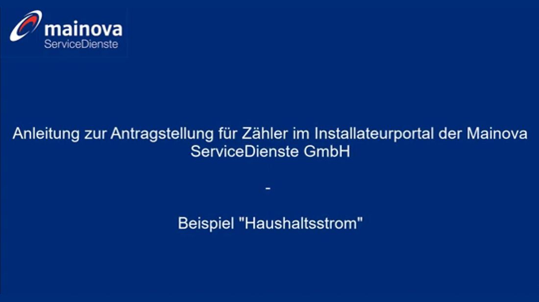Blaue Folie mit Mainova-Logo, Text: "Anleitung zur Antragstellung fuer Zaehler – Beispiel 'Haushaltsstrom'."