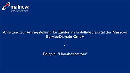 Blaue Folie mit Mainova-Logo, Text: "Anleitung zur Antragstellung fuer Zaehler – Beispiel 'Haushaltsstrom'."