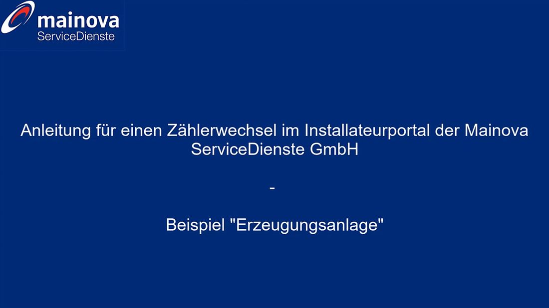 Blaue Folie mit Mainova-Logo, Text: "Anleitung für einen Zählerwechsel –“ Beispiel 'Erzeugungsanlage'."