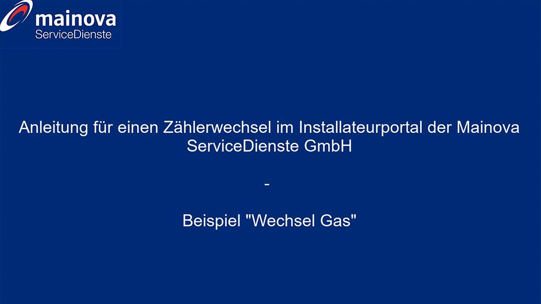 Blaue Folie mit Mainova-Logo, Text: "Anleitung für einen Zählerwechsel –“ Beispiel 'Wechsel Gas'."